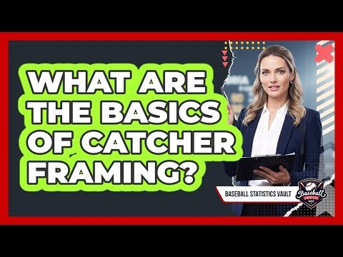 What Are The Basics Of Catcher Framing?
