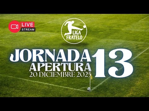 LIVE LIGA FRATELO · Jornada 13 Apertura