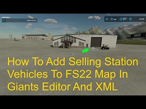 Giants Editor Tutorial | How To Add Selling Station Vehicles To FS22 Map In Giants Editor