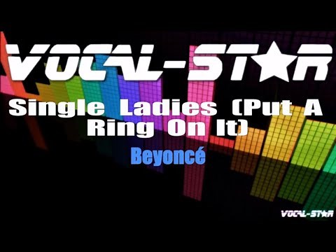Beyoncé - Single Ladies (Put A Ring On It) (Karaoke Version) with Lyrics HD Vocal-Star Karaoke
