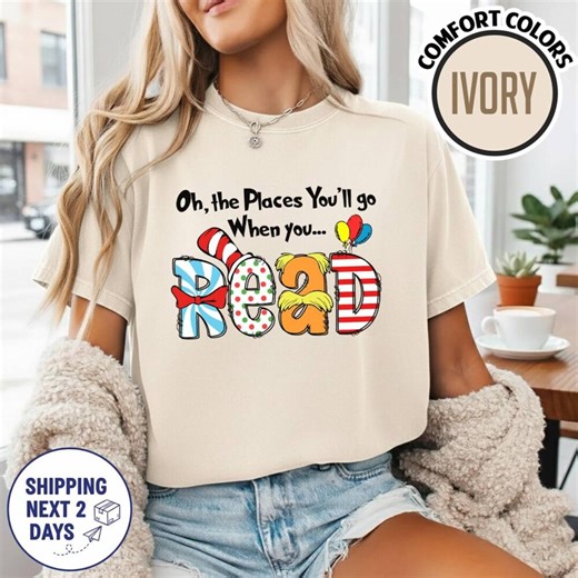 Oh, the Places You'll Go When You...read Shirt, Back to School Teacher Tee, Reading Children's Books Teacher Tee, Kindergarten Teacher Gift - Etsy