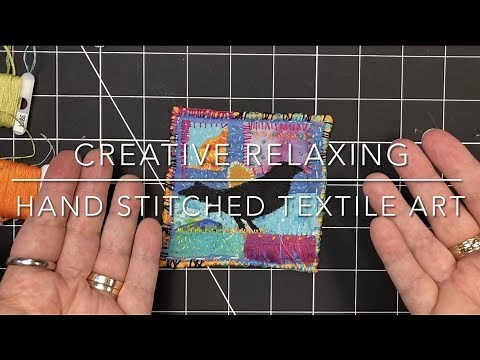 Relaxing Slow Stitch Textile Collage Art