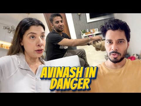 AVINASH 2.0 KI JAAN KHATRA MEIN PAD GAYI😡