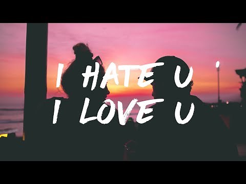 gnash - i hate u, i love u (lyrics) ft. olivia o'brien
