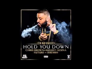 DJ Khaled Hold You Down Feat Chris Brown, August Alsina, Future & Jeremih