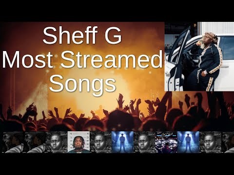 Most Streamed Sheff G Songs on Spotify
