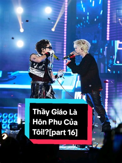 Thầy Giáo Là Hôn Phu Của Tôi!?[part 16] #xuhuong #mangatoon #rhycap