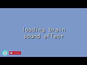 loading brain sound effect meme