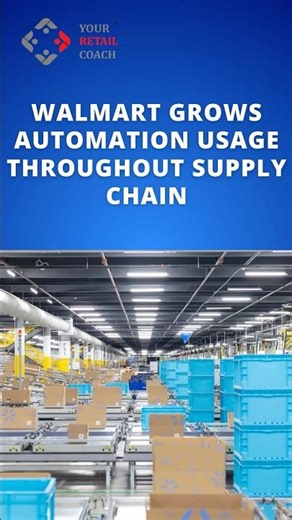 Walmart grows automation usage throughout supply chain