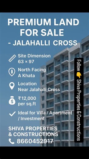 Shiva Properties & Constructions on Instagram: "🏡 PREMIUM LAND FOR SALE – JALAHALLI CROSS 🏡 Prime Location | High Investment Potential 📐 Site Dimension: 63 × 97 🧭 Facing: North Facing 📄 Property Type: A Khata 📍 Location: Near Jalahalli Cross 💰 Price: ₹12,000 / Sq.ft ✅ Ideal for Villa | Apartment | Investment 🔑 Clear Documents | Ready for Registration 📍 Google Location: 👉 https://maps.app.goo.gl/ECzRSCKfP5bog6Lr5?g_st=awb 📞 For Details & Site Visit: Shiva Properties & Constructions 📲