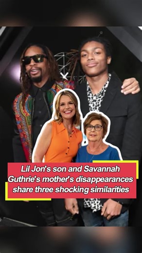 Uncovering the Similarities in Lil Jon’s Son and Savannah Guthrie’s Mother Disappearances