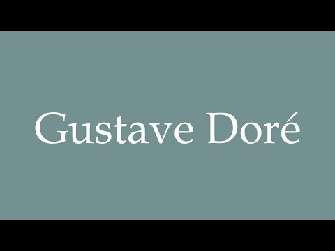 How to Pronounce ''Gustave Doré'' Correctly in French