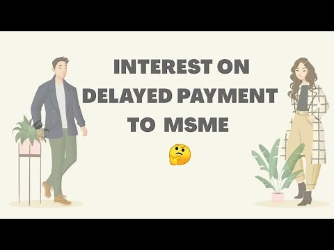 How to calculate interest on delayed payments made to MSME??🤔🧐