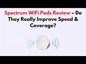 Spectrum WiFi Pods Review – Do They Really Improve Speed & Coverage?