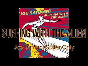 Joe Satriani - Surfing with the Alien (Guitar Only)