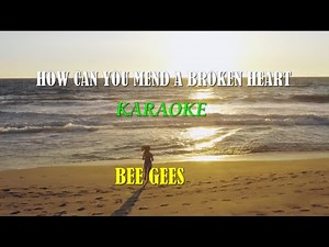 HOW CAN YOU MEND A BROKEN HEART KARAOKE. BEE GEES. SING ALONG.