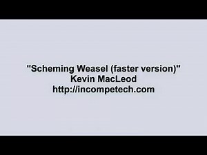 Kevin MacLeod ~ Scheming Weasel (faster version) [Incompetech Version]