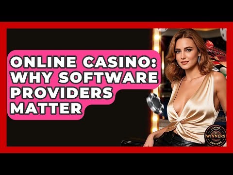 Online Casino: Why Software Providers Matter - Casino Winners Advisor