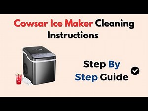 Cowsar Ice Maker Cleaning Instructions – Step-by-Step Maintenance Guide