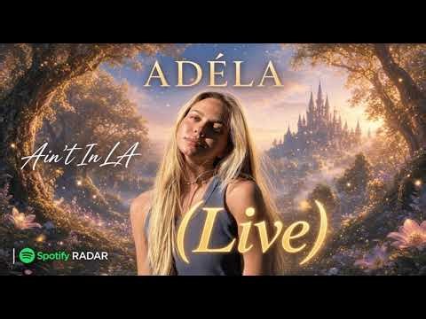 【1 Hour】‎Adéla - Ain’t In La (Live) | from "Spotify Radar"