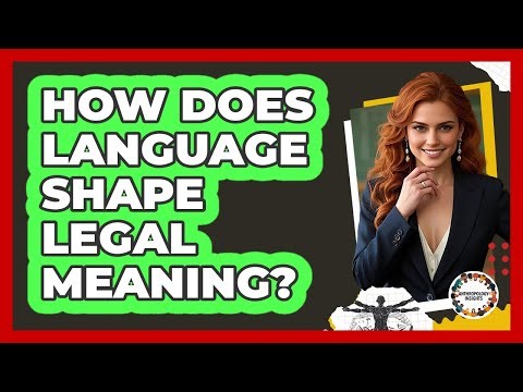 How Does Language Shape Legal Meaning?