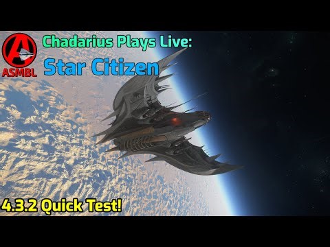 Star Citizen: 4.3.2 Quick Test!