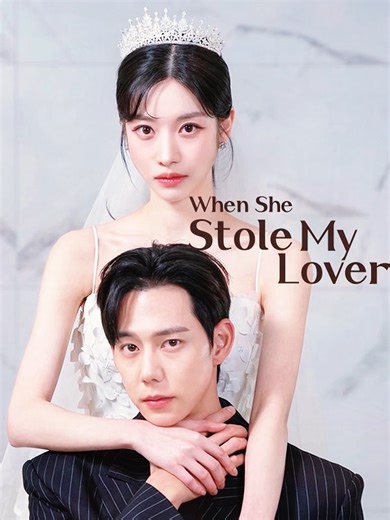 Full episodes👉Bio Link✨ Title：When She Stole My Lover #drama #dramatiktok #DramaBox