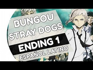 Bungou Stray Dogs ED - Namae Wo Yobu Yo (Español Latino)
