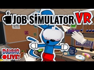 VIRTUAL REALITY JOB SIMULATOR