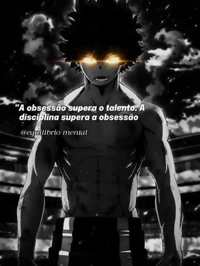 obsessão supera o talento.A disciplina supera a obsessão.Porque motivação falha… hábito nã