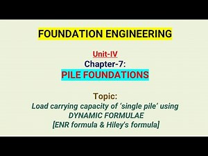 Load carrying capacity of ‘single pile’ from DYNAMIC FORMULAE [ENR formula & Hiley's formula]
