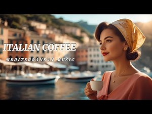 Italian Music & Mediteranean Relaxation 🎶 | 2+ Hours of Scenic Coastal Italy for Dreaming &Relax
