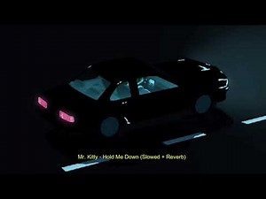 Mr. Kitty - Hold Me Down (Slowed + Reverb)