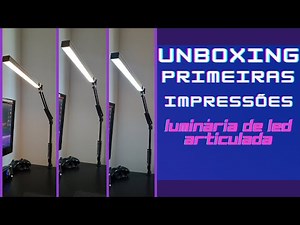 Unboxing e Review - LUMINÁRIA DE LED ARTICULADA!!! #2