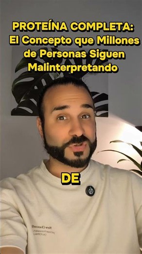 PROTEÍNA COMPLETA: El Concepto que Millones de Personas Siguen Malinterpretando