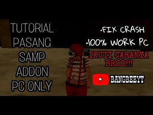 TUTORIAL PEMASANGAN SAMP ADDON PC ONLY