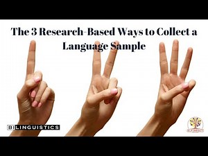 The 3 Research-Based Ways to Collect a Language Sample