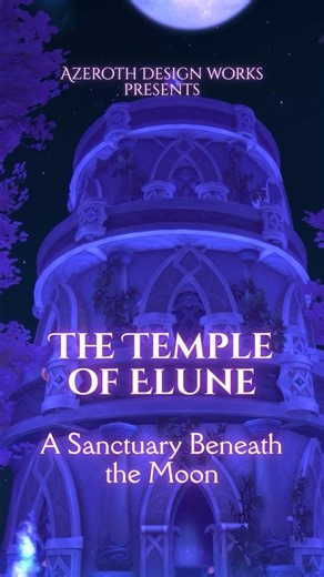Temple of Elune - A Sanctuary Beneath the Moon #wowhousing #warcraft #nightelf #elune