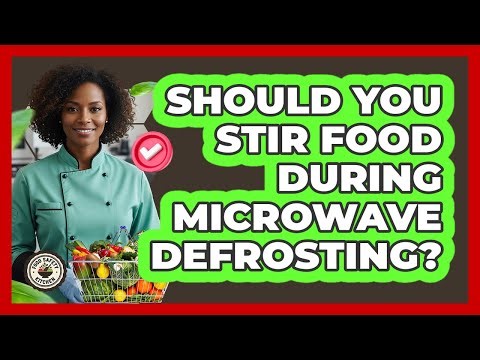 Should You Stir Food During Microwave Defrosting?