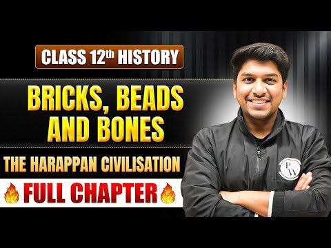 Bricks Beads And Bones: The Harappan Civilisation One Shot | Class 12 History Chapter 1| TANDAV 2026
