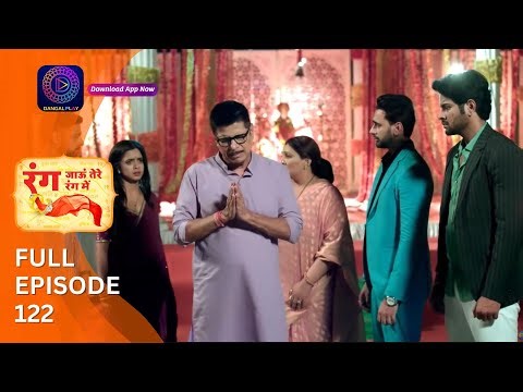 Rang Jaun Tere Rang Mein | Full Episode 122 | Dangal Play
