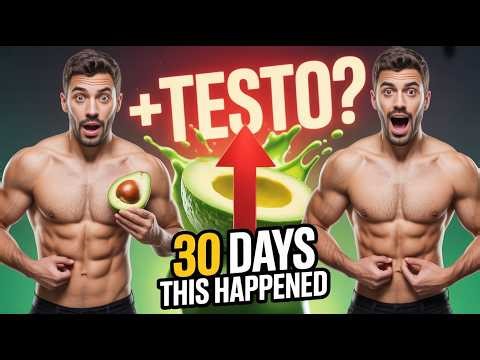 I Ate Avocados for 30 Days – My Testosterone Did THIS – Here's What Actually Happened