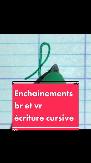 Enchainements br et vr en écriture cursive