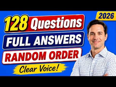 128 Civics Questions with FULL ANSWERS & Random Order - US Citizenship Test 2026