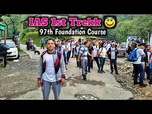 IAS Officers 1st Trek | LBSNAA 97th Foundation Course | IAS Training in Mussoorie