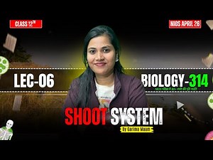 Shoot System | Class 12 Biology (314) | LEC-06 | NIOS April 2026 | By Garima Ma’am
