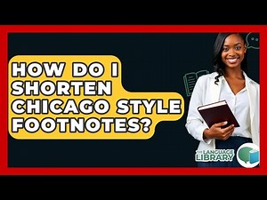 How Do I Shorten Chicago Style Footnotes? - The Language Library