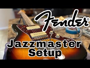 Fender Jazzmaster Setup