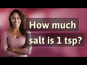 How much salt is 1 tsp?