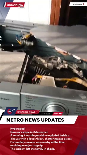 Hyderabad : Narrow escape in Ameerpet running washing machine exploded in a house with a loud blast